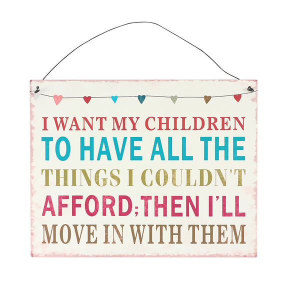 I Want My Children Metal Sign