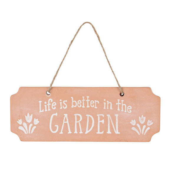 Life Is Better In The Garden Terracotta Hanging Sign